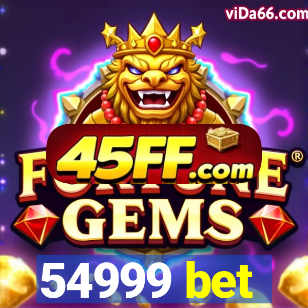 54999 bet